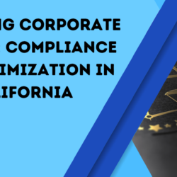 Corporate tax law compliance in California: Essential guide, compliance requirements, and tax optimization strategies